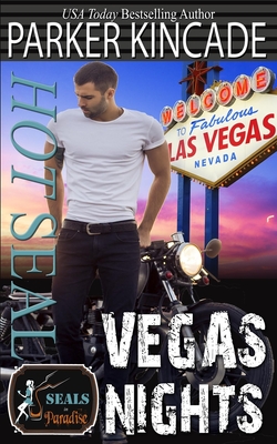 Hot SEAL, Vegas Nights - Authors, Paradise, and Kincade, Parker