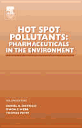 Hot Spot Pollutants: Pharmaceuticals in the Environment - Dietrich, Daniel R (Editor), and Webb, Simon F (Editor), and Petry, Thomas (Editor)