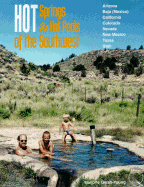 Hot Spring and Hot Pools of the Southwest: Jayson Loam's Original Guide - Gersh-Young, Marjorie