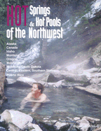 Hot Spring & Hot Pools of the Northwest: Jayson Loam's Original Guide - Gersh-Young, Marjorie