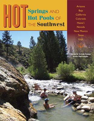 Hot Springs and Hot Pools of the Southwest - Gersh-Young, Marjorie, and Burroughs, Karin