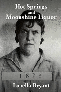 Hot Springs and Moonshine Liquor: A History of Illegal Whiskey in the Shenandoah Valley
