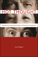 Hot Thought: Mechanisms and Applications of Emotional Cognition