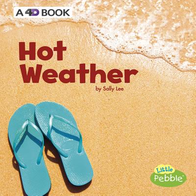 Hot Weather: A 4D Book - Lee, Sally