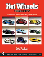 Hot Wheels(r) 1968-1972: Includes the Gran Toros(tm) History and Pictures