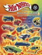 Hot Wheels, the Ultimate Redline Guide: Identification and Values
