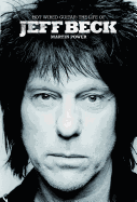 Hot Wired Guitar: The Life and Career of Jeff Beck