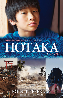 Hotaka: Through My Eyes - Natural Disaster Zones - Heffernan, John, and White, Lyn (Editor)