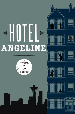 Hotel Angeline: A Novel in 36 Voices - Stein, Garth (Contributions by)