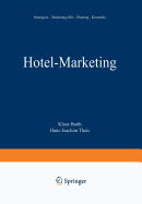 Hotel-Marketing: Strategien -- Marketing-Mix -- Planung -- Kontrolle