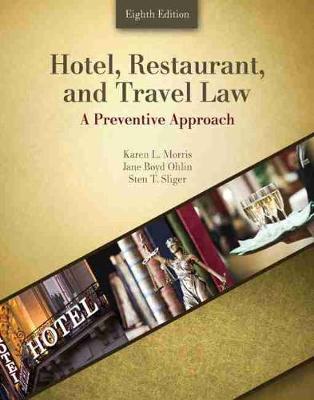 Hotel, Restaurant, and Travel Law: A Preventive Approach - Morris, Karen, and Ohlin, Jane, and Sliger, Sten