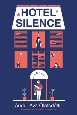 Hotel Silence - Olafsdottir, Audur Ava, and Fitzgibbon, Brian (Translated by)