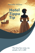 Hotel Tippu Tip: The time has come, my people. Let's walk!