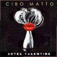 Hotel Valentine - Cibo Matto