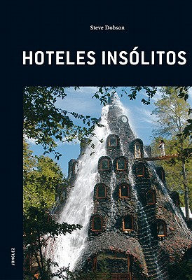 Hoteles Insolitos - Dobson, Steve