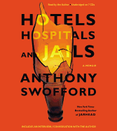 Hotels, Hospitals, and Jails: A Memoir - Swofford, Anthony