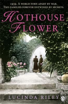 Hothouse Flower: The romantic and moving novel from the bestselling author of The Seven Sisters series - Riley, Lucinda