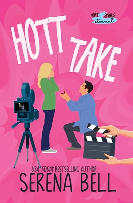 Hott Take: A Steamy Rush Creek Romantic Comedy - Bell, Serena