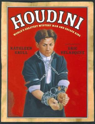 Houdini: World's Greatest Mystery Man and Escape King - Krull, Kathleen