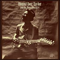 Hound Dog Taylor & the Houserockers - Hound Dog Taylor & the Houserockers