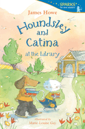 Houndsley and Catina at the Library: Candlewick Sparks