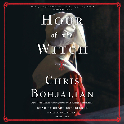 Hour of the Witch - Bohjalian, Chris, and Experience, Grace (Read by), and Maarleveld, Saskia (Read by)