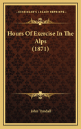 Hours Of Exercise In The Alps (1871)