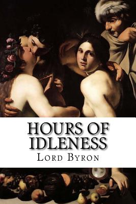 Hours of Idleness - Coleridge, Ernest Hartley (Editor), and Lord Byron