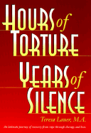 Hours of Torture Years of Silence: My Soul Was The Scene of The Crime