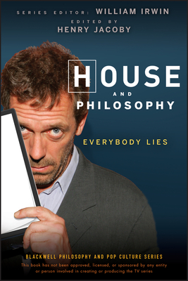 House and Philosophy - Irwin, William (Editor), and Jacoby, Henry