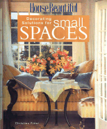 House Beautiful Decorating Solutions for Small Spaces - Pittel, Christine, and The Editors of House Beautiful Magazine