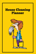 House Cleaning Planner: Daily & Weekly Routine Check List Routine For The Year For Your Home, Gift, Journal, Book, Notebook