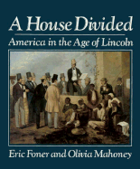 House Divided: America in the Age of Lincoln