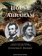 House of Abraham: Lincoln and the Todds, a Family Divided by War