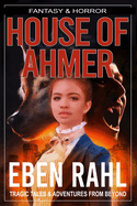 House of Ahmer: A Dark Gothic Fantasy (Illustrated Special Edition)