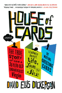 House of Cards: The True Story of How a 26-Year-Old Fundamentalist Virgin Learned about Life, Love and Sex by Writing Greeting Cards