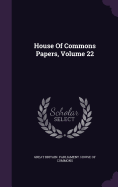 House Of Commons Papers, Volume 22