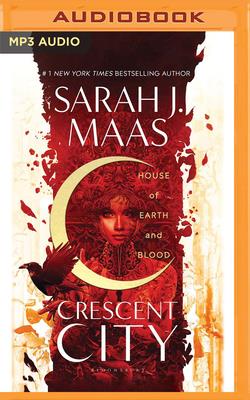House of Earth and Blood - Maas, Sarah J, and Evans, Elizabeth (Read by)