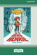 House of Heroes Book 1: Hapless Hero Henrie (16pt Large Print Edition)