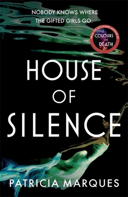 House of Silence: The intense and gripping follow up to THE COLOURS OF DEATH - Marques, Patricia