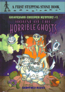 House of the Horrible Ghosts - Hayes, Geoffrey