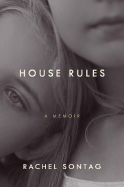 House Rules: A Memoir - Sontag, Rachel