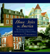 House Styles in America: 1the Old-House Journal Guide to the Architecture of American Homes
