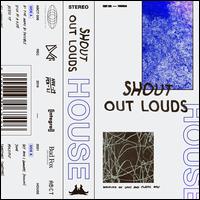 House - Shout Out Louds