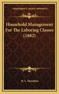 Household Management for the Laboring Classes (1882)