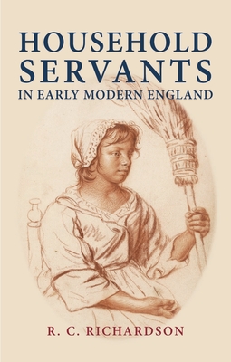 Household Servants in Early Modern E CB - Richardson, R