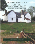 Houses and History in the March of Wales: Radnorshire 1400-1800