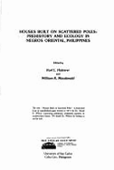 Houses Built on Scattered Poles: Prehistory and Ecology in Negros Oriental, Philippines - Hutterer, Karl L. (Editor), and MacDonald, William K. (Editor)