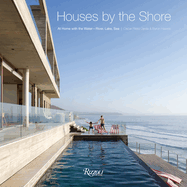 Houses by the Shore: At Home with the Water: River, Lake, Sea