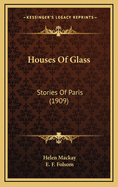 Houses of Glass: Stories of Paris (1909)